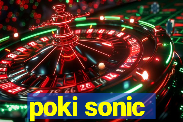 poki sonic