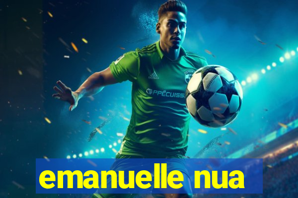 emanuelle nua