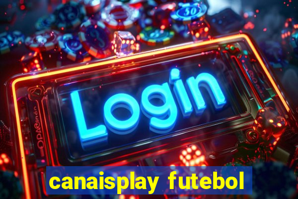 canaisplay futebol