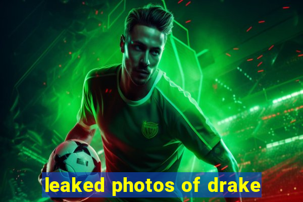 leaked photos of drake