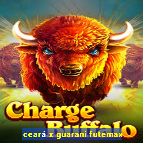 ceará x guarani futemax