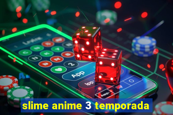 slime anime 3 temporada