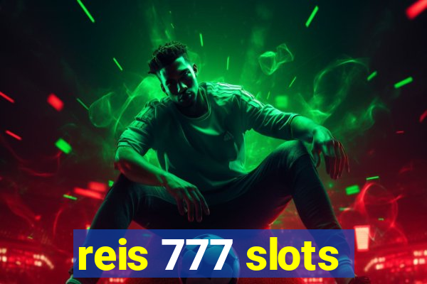 reis 777 slots
