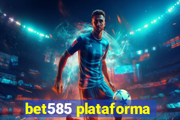 bet585 plataforma