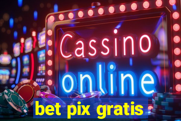 bet pix gratis