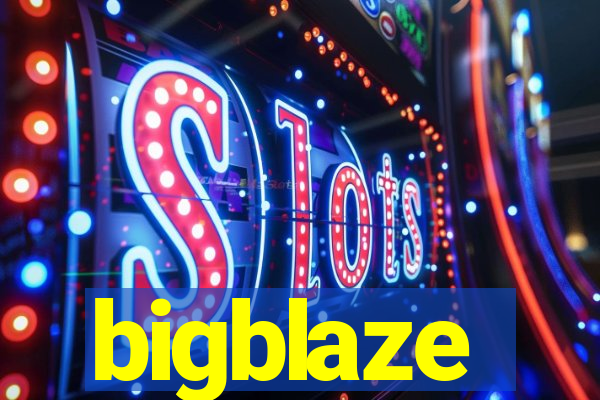 bigblaze