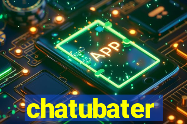 chatubater