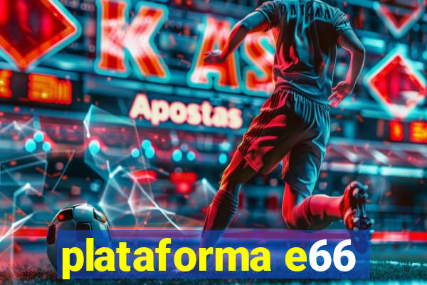 plataforma e66