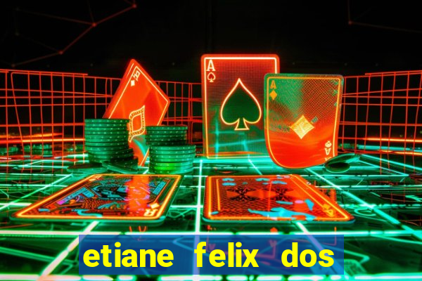 etiane felix dos santos pelada