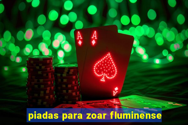 piadas para zoar fluminense