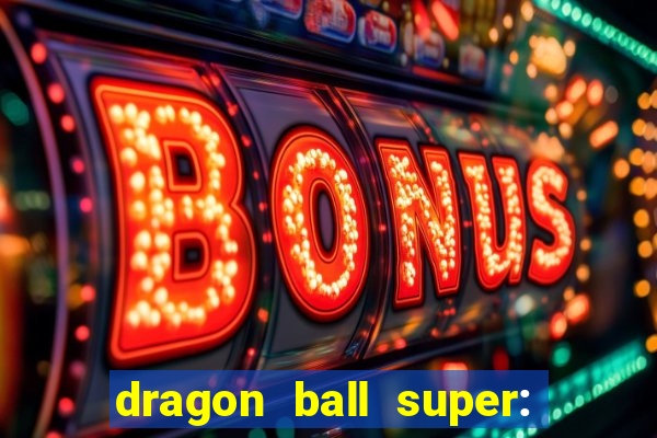 dragon ball super: super hero completo dublado