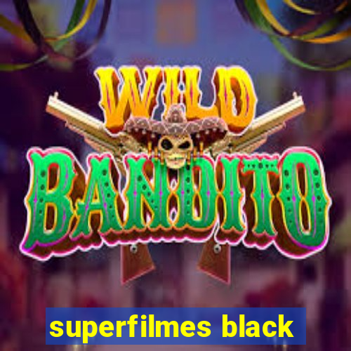 superfilmes black