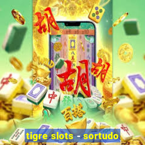 tigre slots - sortudo
