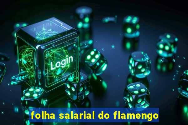 folha salarial do flamengo