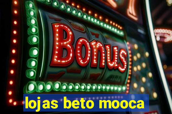 lojas beto mooca