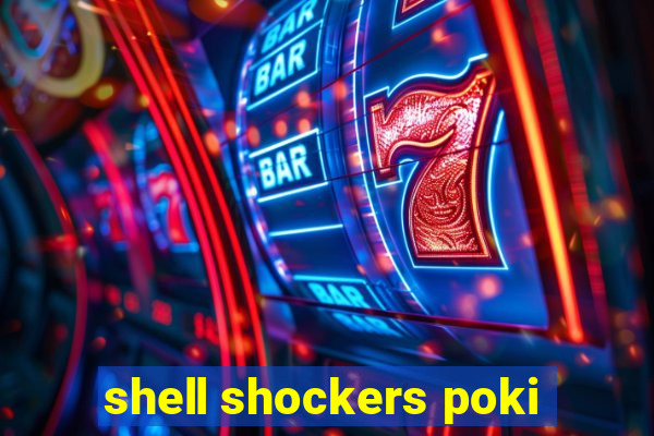 shell shockers poki