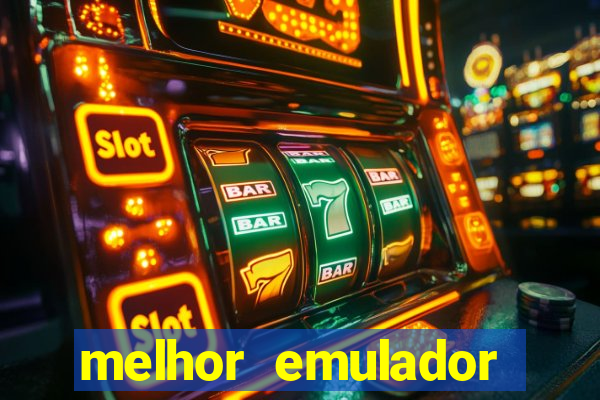 melhor emulador para pc fraco