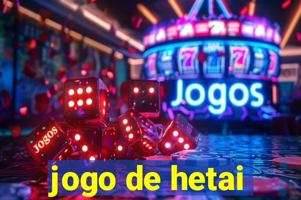 jogo de hetai