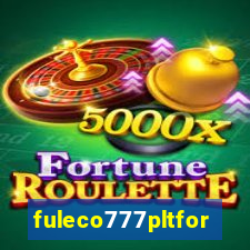 fuleco777pltfor