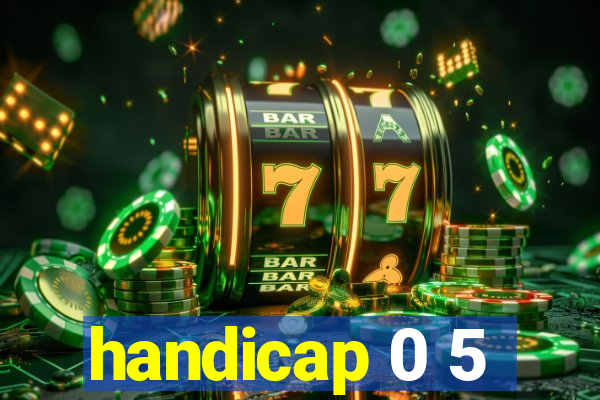 handicap 0 5