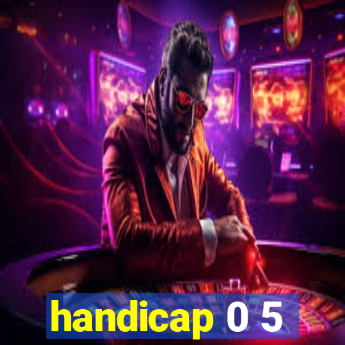 handicap 0 5