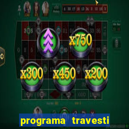 programa travesti baixada fluminense
