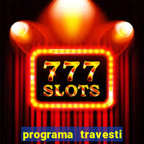 programa travesti baixada fluminense
