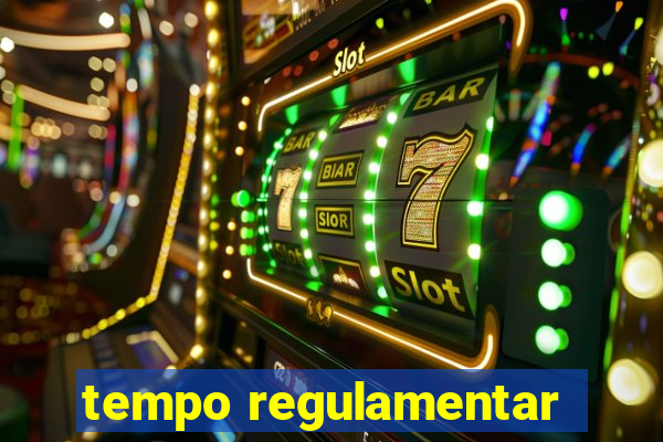 tempo regulamentar