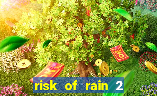 risk of rain 2 tier list