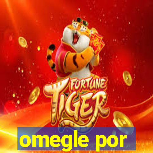 omegle por