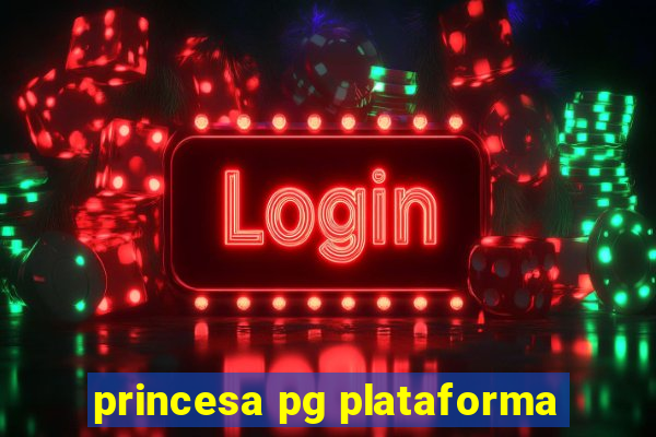 princesa pg plataforma