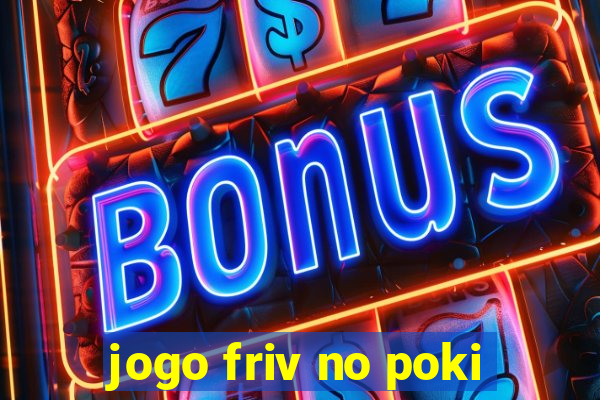 jogo friv no poki