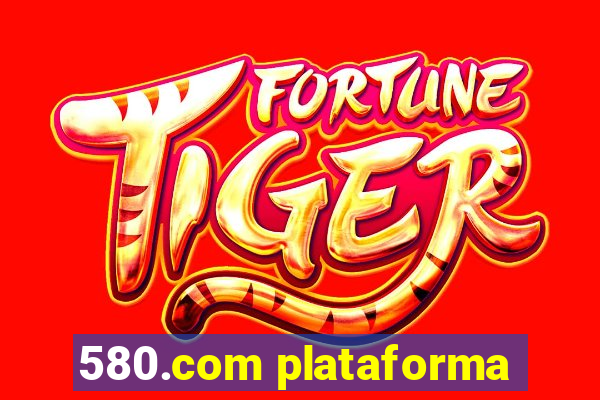 580.com plataforma