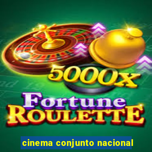 cinema conjunto nacional