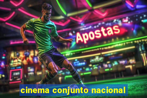 cinema conjunto nacional