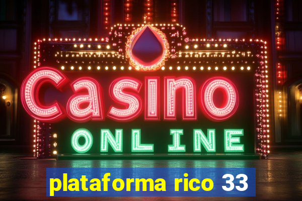 plataforma rico 33