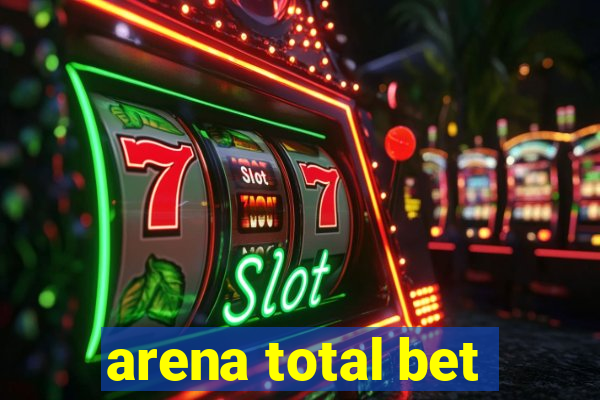 arena total bet