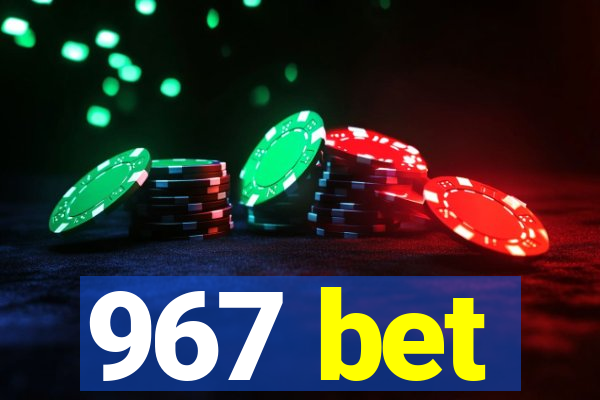 967 bet