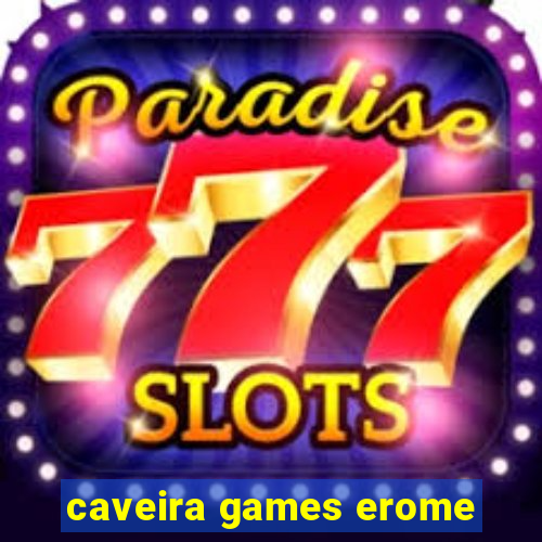 caveira games erome