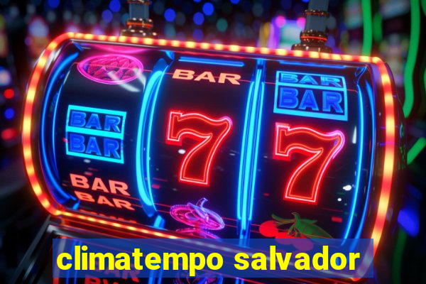 climatempo salvador