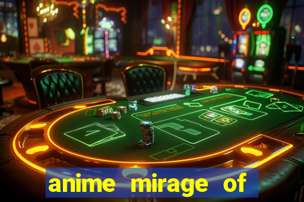 anime mirage of blaze legendado