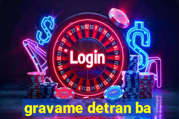 gravame detran ba