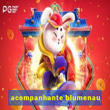 acompanhante blumenau