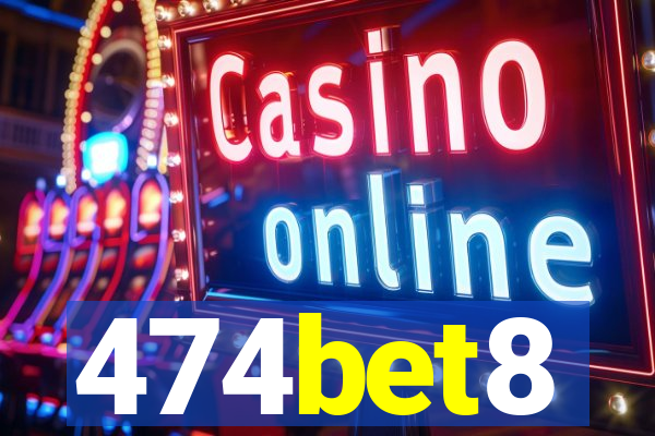 474bet8