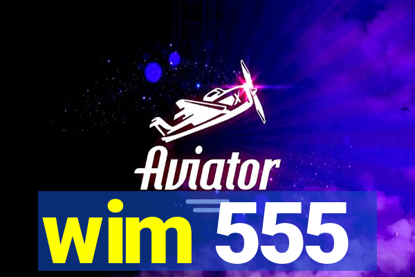 wim 555