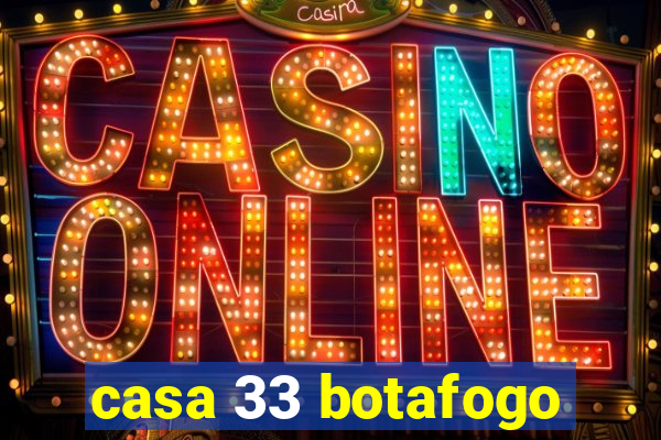 casa 33 botafogo