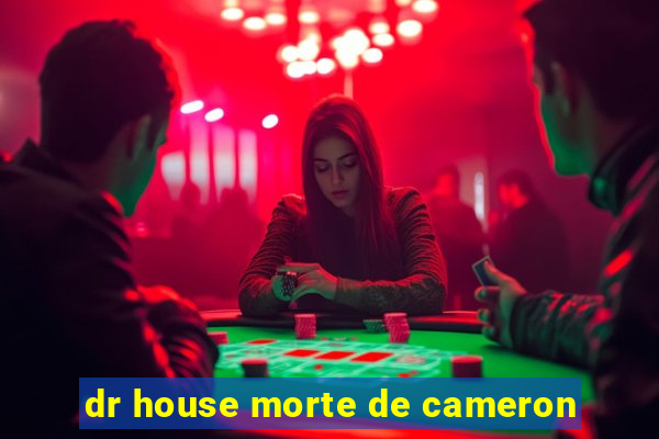 dr house morte de cameron