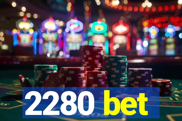 2280 bet