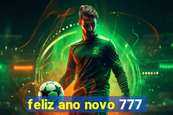 feliz ano novo 777