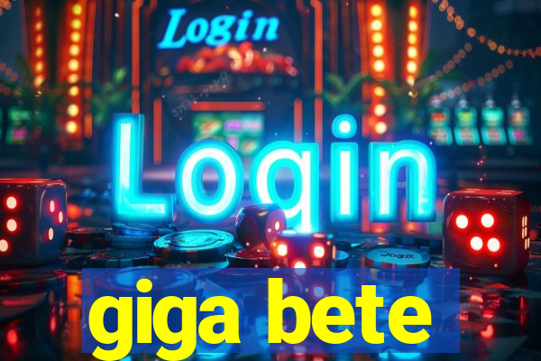 giga bete